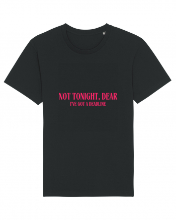 not tonight dear i ve got a deadline Black