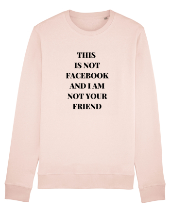 THIS IS NOT FACEBOOK AND I M NOT YOUR FRIEND Candy Pink