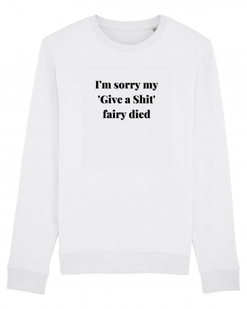 I M SORRY MY GIVE A SHIT FAIRY DIED White