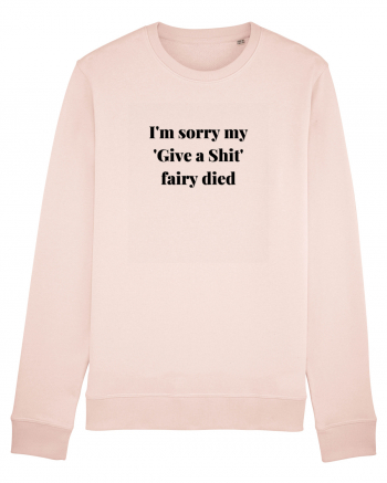 I M SORRY MY GIVE A SHIT FAIRY DIED Candy Pink