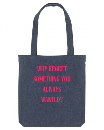 WHY REGRET SOMETHING YOU ALWAYS WANTED? Midnight Blue