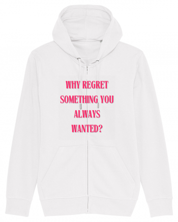 WHY REGRET SOMETHING YOU ALWAYS WANTED? White