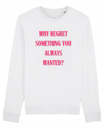 WHY REGRET SOMETHING YOU ALWAYS WANTED? Bluză mânecă lungă Unisex Rise