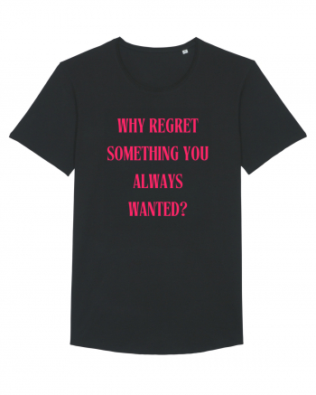 WHY REGRET SOMETHING YOU ALWAYS WANTED? Black