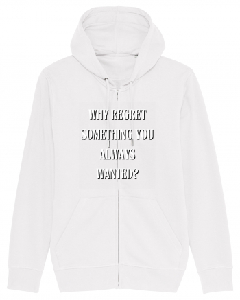 WHY REGRET SOMETHING YOU ALWAYS WANTED? White