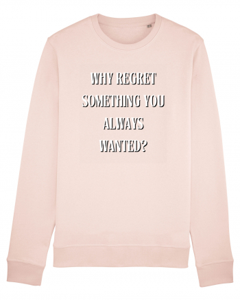 WHY REGRET SOMETHING YOU ALWAYS WANTED? Candy Pink