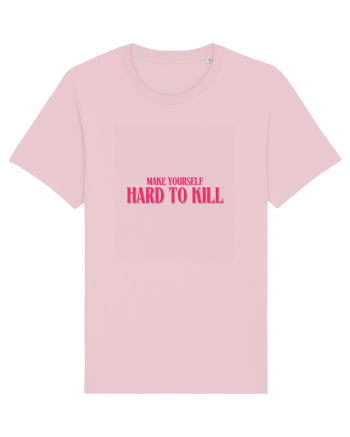 MAKE YOURSELF HARD TO KILL Cotton Pink