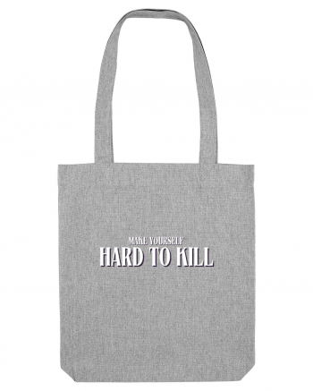 MAKE YOURSELF HARD TO KILL Heather Grey