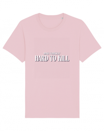 MAKE YOURSELF HARD TO KILL Cotton Pink