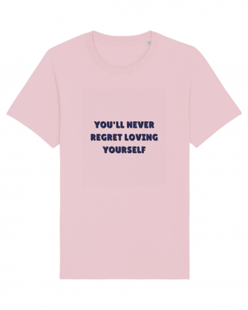 you ll never regret loving yourself Cotton Pink