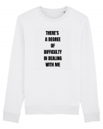 THERE S A DEGREE OF DIFFICULTY IN DEALING WITH ME Bluză mânecă lungă Unisex Rise