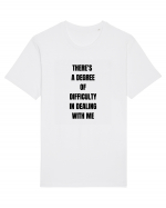 THERE S A DEGREE OF DIFFICULTY IN DEALING WITH ME Tricou mânecă scurtă Unisex Rocker