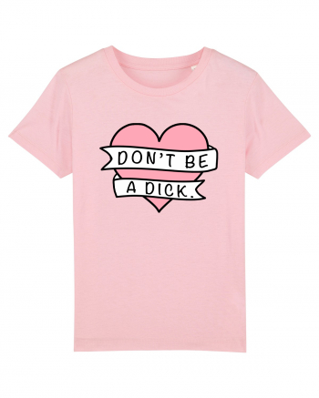 Don't be a Dick Cotton Pink