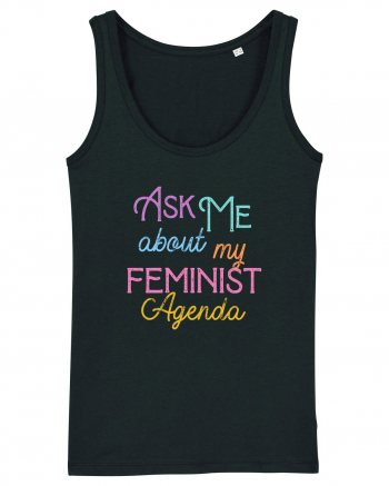 Ask me about my feminist agenda Black