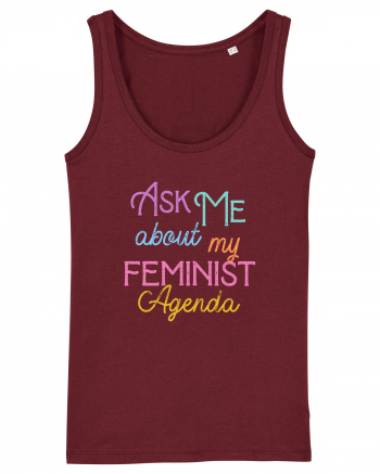 Ask me about my feminist agenda Burgundy