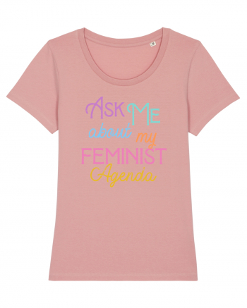 Ask me about my feminist agenda Canyon Pink