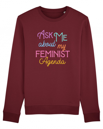 Ask me about my feminist agenda Burgundy