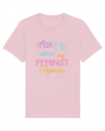 Ask me about my feminist agenda Cotton Pink