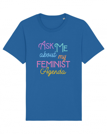 Ask me about my feminist agenda Royal Blue