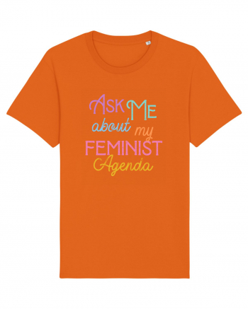 Ask me about my feminist agenda Bright Orange