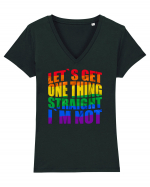 LET`S GET ONE THING STRAIGHT, I`M NOT Tricou mânecă scurtă guler V Damă Evoker