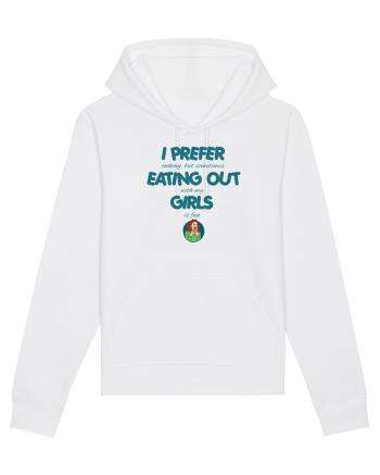 I PREFER EATING OUT (with my) GIRLS White