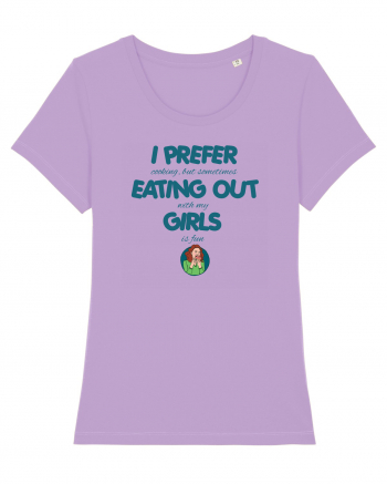 I PREFER EATING OUT (with my) GIRLS Lavender Dawn