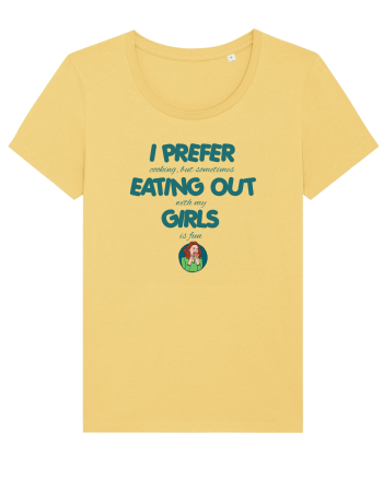 I PREFER EATING OUT (with my) GIRLS Jojoba