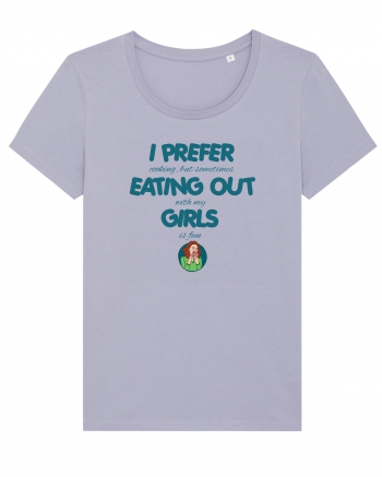 I PREFER EATING OUT (with my) GIRLS Lavender