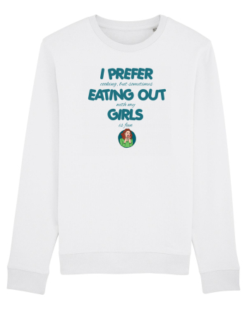 I PREFER EATING OUT (with my) GIRLS White