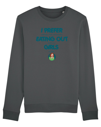 I PREFER EATING OUT (with my) GIRLS Anthracite