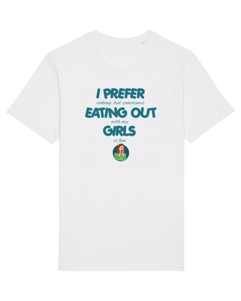 I PREFER EATING OUT (with my) GIRLS White