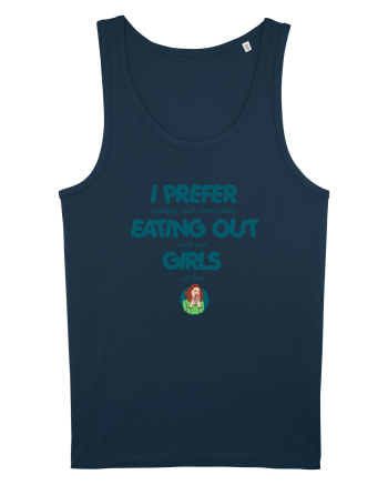 I PREFER EATING OUT (with my) GIRLS Navy