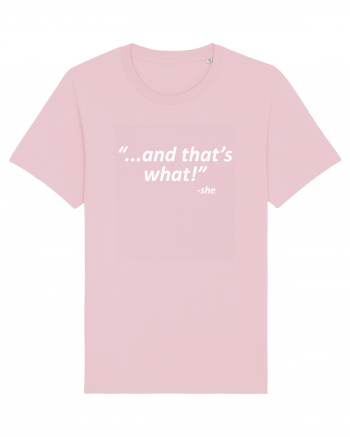 And that's what!  -she Cotton Pink