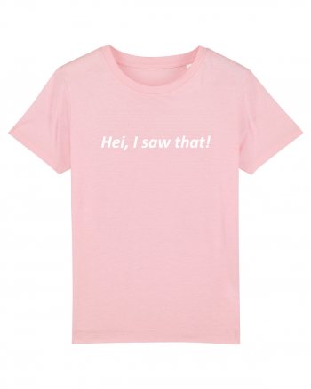 Hei, I saw that! Cotton Pink