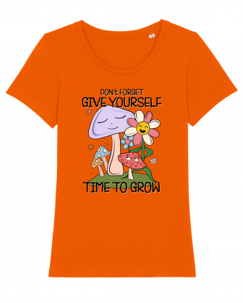 Don't Forget Give Yourself Time To Grow Bright Orange