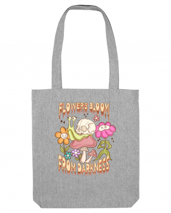 Flowers Bloom From Darkness Heather Grey