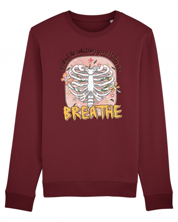 It's Okay If The Only Thing You Did Today Was Breathe Burgundy