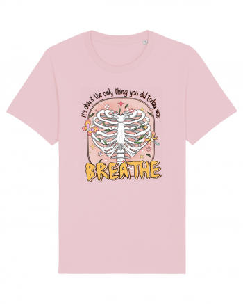 It's Okay If The Only Thing You Did Today Was Breathe Cotton Pink