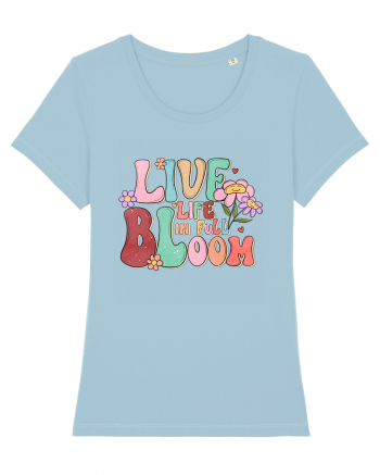 Live Life In Full Bloom Sky Blue