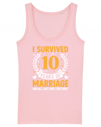 I Survived 10 Years Of Marriage And All I Got Was This Shirt Cotton Pink