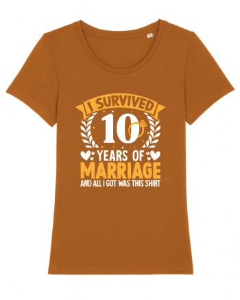 I Survived 10 Years Of Marriage And All I Got Was This Shirt ring Roasted Orange