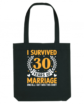 I Survived 30 Years Of Marriage And All I Got Was This Shirt Black