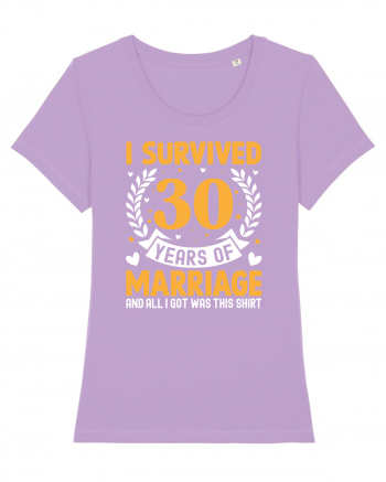 I Survived 30 Years Of Marriage And All I Got Was This Shirt Lavender Dawn