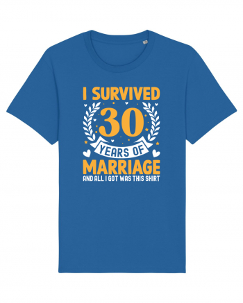 I Survived 30 Years Of Marriage And All I Got Was This Shirt Royal Blue