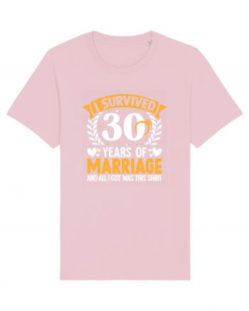 I Survived 30 Years Of Marriage And All I Got Was This Shirt ring Cotton Pink