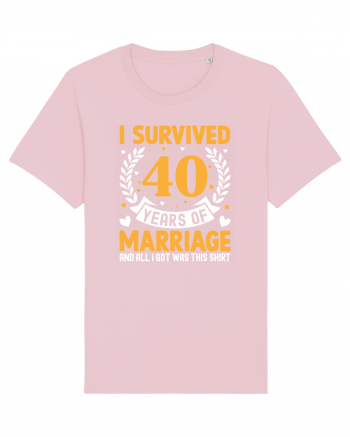 I Survived 40 Years Of Marriage And All I Got Was This Shirt Cotton Pink