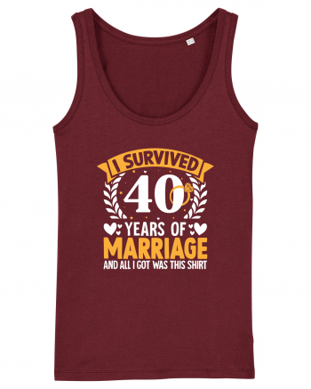 I Survived 40 Years Of Marriage And All I Got Was This Shirt ring Burgundy