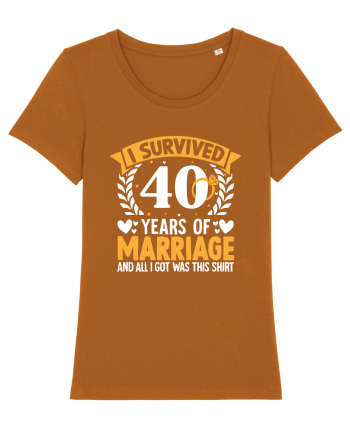 I Survived 40 Years Of Marriage And All I Got Was This Shirt ring Roasted Orange