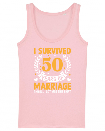 I Survived 50 Years Of Marriage And All I Got Was This Shirt Cotton Pink